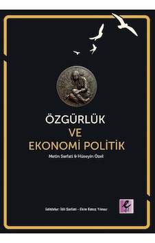 Özgürlük Ve Ekonomi Politik / Metin Sarfati Özgürlük Ve Ekonomi Politik / Metin Sarfati