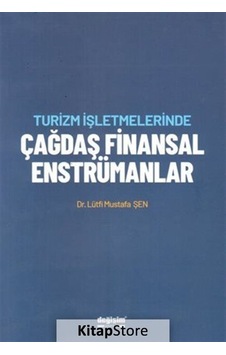 Turizm İşletmelerinde Çağdaş Finansal Enstrümanlar - Lütfi Mustafa Şen - Değişim Yayınları