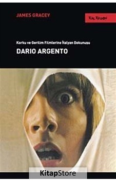 Dario Argento - Korku ve Gerilim Filmlerine İtalyan Dokunuşu - James Gracey - Kalkedon Dario Argento - Korku ve Gerilim Filmlerine İtalyan Dokunuşu - James Gracey - Kalkedon