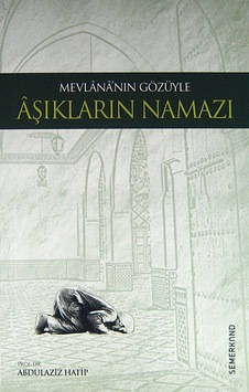 Mevlananın Gözüyle Aşıkların Namazı - Abdülaziz Hatip - Semerkand Yayınları