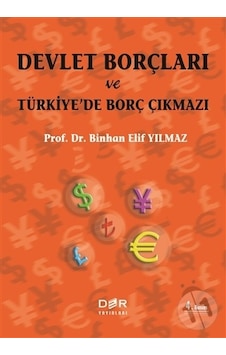 Devlet Borçları ve Türkiye'de Borç Çıkmazı - Binhan Elif Yılmaz Devlet Borçları ve Türkiye'de Borç Çıkmazı - Binhan Elif Yılmaz