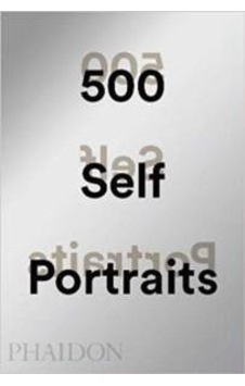 500 Self-Portraits- Phaidon 500 Self-Portraits- Phaidon