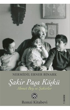 Şakir Paşa Köşkü Ahmet Bey Ve Şakirler / Nermidil Erner Binark Şakir Paşa Köşkü Ahmet Bey Ve Şakirler / Nermidil Erner Binark