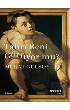 Tanrı Beni Görüyor Mu? - Murat Gülsoy - Can Yayınları Tanrı Beni Görüyor Mu? - Murat Gülsoy - Can Yayınları