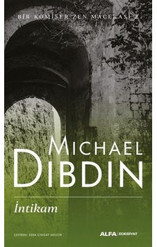İntikam - Bir Komiser Zen Macerası 2 - Michael Dibdin - Alfa Yayıncılık İntikam - Bir Komiser Zen Macerası 2 - Michael Dibdin - Alfa Yayıncılık