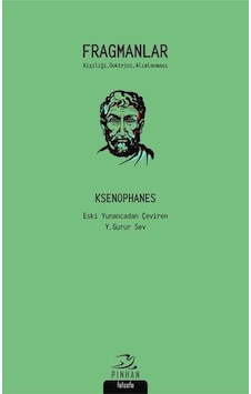 Fragmanlar-Kişiliği Doktrini Alımlanması - Ksenophanes - Pinhan Yayıncılık Fragmanlar-Kişiliği Doktrini Alımlanması - Ksenophanes - Pinhan Yayıncılık