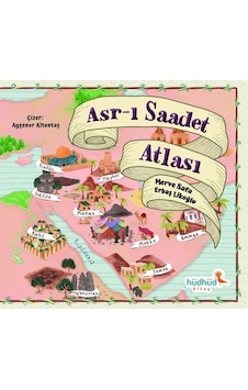 Asr-ı Saadet Atlası - Merve Safa Likoğlu - Hüdhüd Kitap Asr-ı Saadet Atlası - Merve Safa Likoğlu - Hüdhüd Kitap