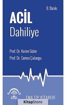 Acil Dahiliye - Kerim Güler - Ema Tıp Kitabevi Acil Dahiliye - Kerim Güler - Ema Tıp Kitabevi