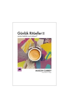 Günlük Ritüeller 2 - Yaratıcı Kadınlar Nasıl Çalışıyor? - Mason CurreyKitap