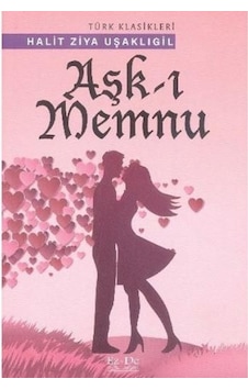 Aşk-ı Memnu - Halid Ziya Uşaklıgil - Ez Aşk-ı Memnu - Halid Ziya Uşaklıgil - Ez