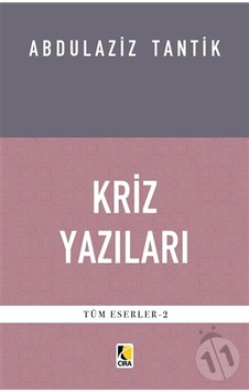 Kriz Yazıları - Abdulaziz Tantik - Çıra Yayınları Kriz Yazıları - Abdulaziz Tantik - Çıra Yayınları