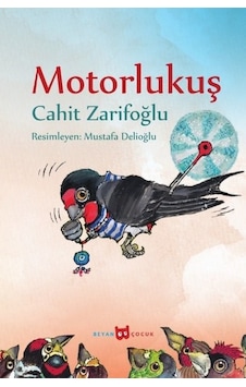 Motorlu Kuş-Resimli Versiyon - Cahit Zarifoğlu - Beyan Yayınları Motorlu Kuş-Resimli Versiyon - Cahit Zarifoğlu - Beyan Yayınları