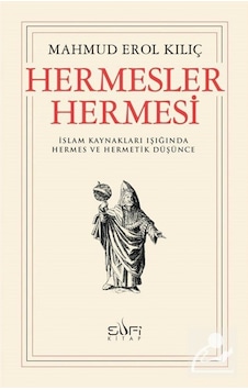 Hermesler Hermesi / Mahmud Erol Kılıç 9786059778381