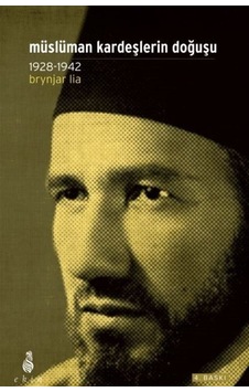 Müslüman Kardeşlerin Doğuşu 1928 -1942  - Brynjar Lia  - Ekin Yayınları