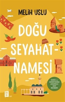 Doğu Seyahatnamesi - Melih Uslu - Mona Doğu Seyahatnamesi - Melih Uslu - Mona