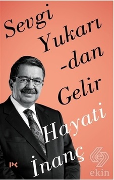 Sevgi Yukarıdan Gelir - Hayati İnanç - Profil Kitap Sevgi Yukarıdan Gelir - Hayati İnanç - Profil Kitap