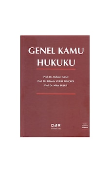 Genel Kamu Hukuku - Bihterin Vural Dinçkol, Mehmet Akad, Nihat Bulut Genel Kamu Hukuku - Bihterin Vural Dinçkol, Mehmet Akad, Nihat Bulut