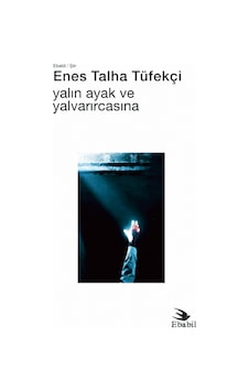 Yalın Ayak Ve Yalvarırcasına Şiir Yalın Ayak Ve Yalvarırcasına Şiir