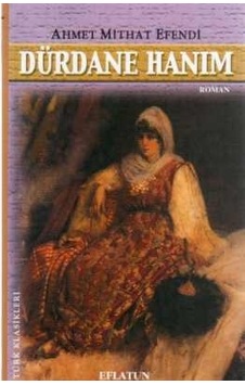 Dürdane Hanım/Ahmet Mithat Efendi Dürdane Hanım/Ahmet Mithat Efendi