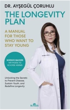 The Longevity Plan / Dr. Ayşegül Çoruhlu The Longevity Plan / Dr. Ayşegül Çoruhlu