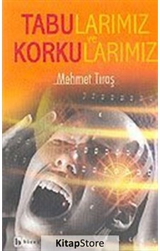 Tabularımız ve Korkularımız - Mehmet Tıraş - Birey Yayıncılık