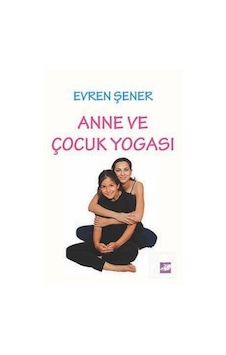 Anne ve Çocuk Yogası / Evren Şener Anne ve Çocuk Yogası / Evren Şener
