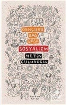 Gençlerle Baş Başa Sosyalizm / Metin Çulhaoğlu 9786051723754