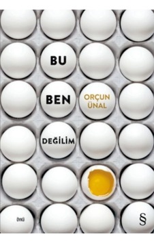 Bu Ben Değilim - Orçun Ünal - Everest Yayınları Bu Ben Değilim - Orçun Ünal - Everest Yayınları