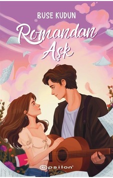 Romandan Aşk - Buse Kudun - Epsilon Yayınevi Romandan Aşk - Buse Kudun - Epsilon Yayınevi