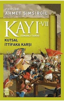Osmanlı Tarihi Kayı 7 - Kutsal Ittifaka Karşı Osmanlı Tarihi Kayı 7 - Kutsal Ittifaka Karşı