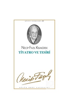 Tiyatro ve Tesiri / Necip Fazıl Kısakürek