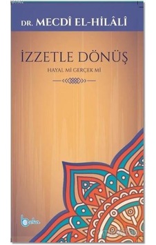 İzzetle Dönüş Hayal Mi Gerçek Mi