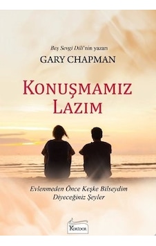 Konuşmamız Lazım - Gary Chapman - Koridor Yayıncılık Konuşmamız Lazım - Gary Chapman - Koridor Yayıncılık