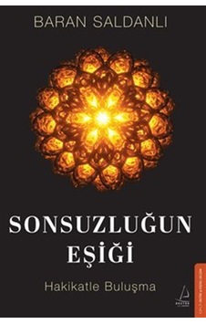 Sonsuzluğun Eşiği / Hakikatle Buluşma / Baran Saldanlı Sonsuzluğun Eşiği / Hakikatle Buluşma / Baran Saldanlı