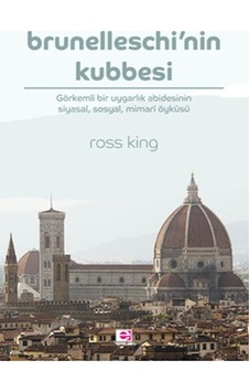 Brunelleschi'nin Kubbesi - Ross King - E Yayınları Brunelleschi'nin Kubbesi - Ross King - E Yayınları