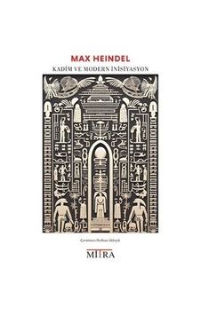 Kadim Ve Modern İnisiyasyon / Max Heindel Kadim Ve Modern İnisiyasyon / Max Heindel