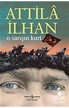 Mercankitap O Sarışın Kurt / Attila Ilhan Mercankitap O Sarışın Kurt / Attila Ilhan