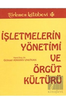 İşletmelerin Yönetimi ve Örgüt Kültürü İşletmelerin Yönetimi ve Örgüt Kültürü