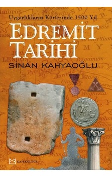 Edremit Tarihi - Uygarlıkların Körfezinde 3500 Yıl