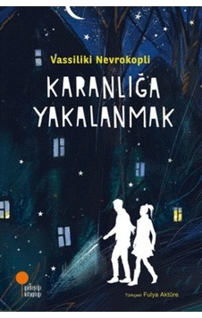 Karanlığa Yakalanmak - Vassiliki Nevrokopli - Günışığı Kitaplığı