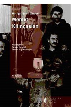 Bir İşçi Sınıfı Önderi: Memet Kılınçaslan- Evrensel Basım Yayın