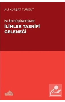 İslam Düşüncesinde İlimler Tasnifi Geleneği / Doç. Dr. Ali Kür... 9786257605069 İslam Düşüncesinde İlimler Tasnifi Geleneği / Doç. Dr. Ali Kür... 9786257605069
