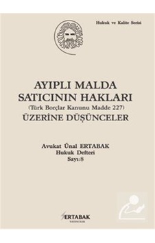 Ayıplı Malda Satıcının Hakları (Türk Borçlar Kanunu Madde 227)... Ayıplı Malda Satıcının Hakları (Türk Borçlar Kanunu Madde 227)...