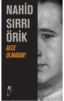 Gece Olmadan - Nahid Sırrı Örik - Oğlak Yayıncılık Gece Olmadan - Nahid Sırrı Örik - Oğlak Yayıncılık