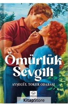 Ömürlük Sevgili - Ayşegül Toker Odabaşı - Alpos Yayınları Ömürlük Sevgili - Ayşegül Toker Odabaşı - Alpos Yayınları