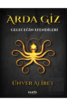 Arda Giz Geleceğin Efendileri Paris Yayınları - Paris Yayınları Arda Giz Geleceğin Efendileri Paris Yayınları - Paris Yayınları