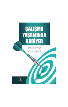 Çalışma Yaşamında Kariyer - Serpil Aytaç - Aşkın Keser - Umuttepe Çalışma Yaşamında Kariyer - Serpil Aytaç - Aşkın Keser - Umuttepe