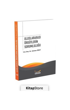 Uluslararası Örgütlerin Sorumluluğu - Selman Öğüt - Gökkubbe