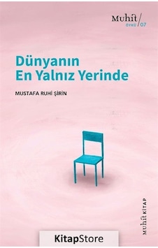 Dünyanın En Yalnız Yerinde - Mustafa Ruhi Şirin Dünyanın En Yalnız Yerinde - Mustafa Ruhi Şirin