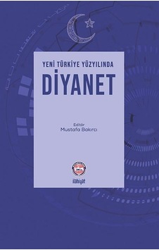 Yeni Türkiye Yüzyılında Diyanet / Mustafa Bakırcı Yeni Türkiye Yüzyılında Diyanet / Mustafa Bakırcı